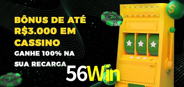 56Win melhor bônus de depósito